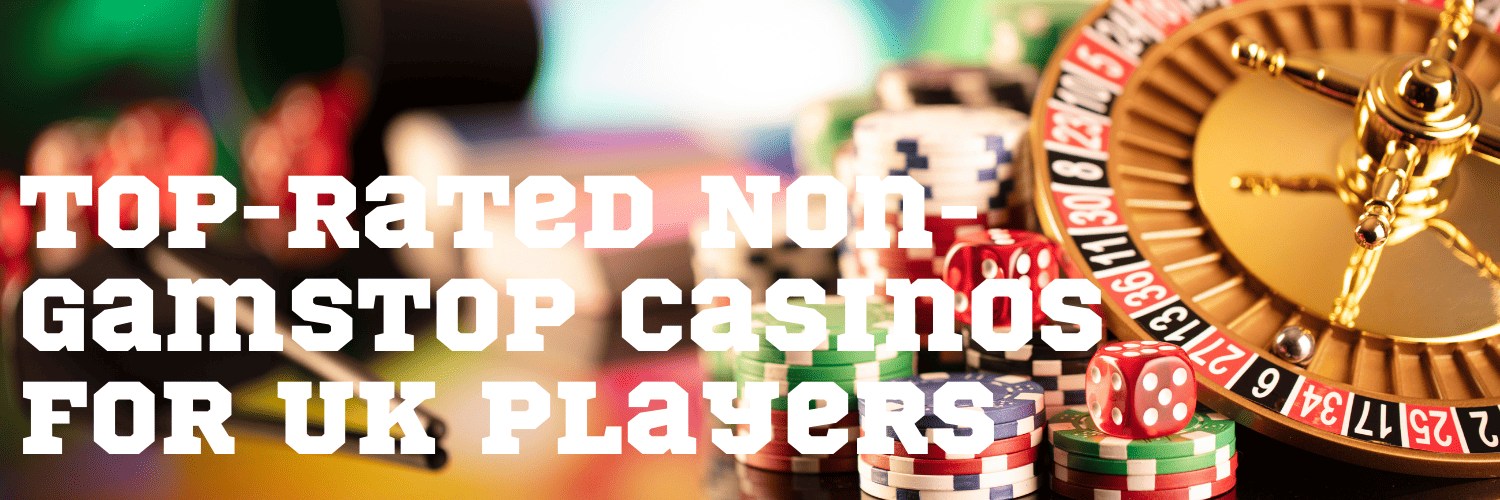 Non GamStop Casinos UK A Guide to Alternative Online Gaming Non GamStop Casinos UK A Guide to Alternative Online Gaming